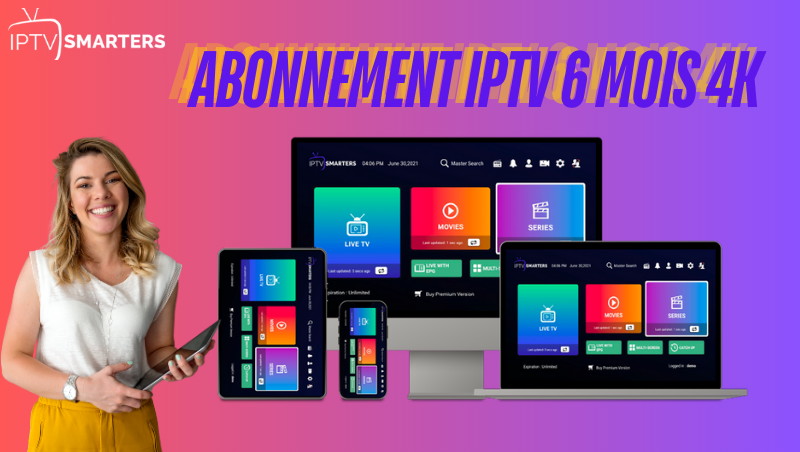 Abonnement IPTV 6 Mois 4k